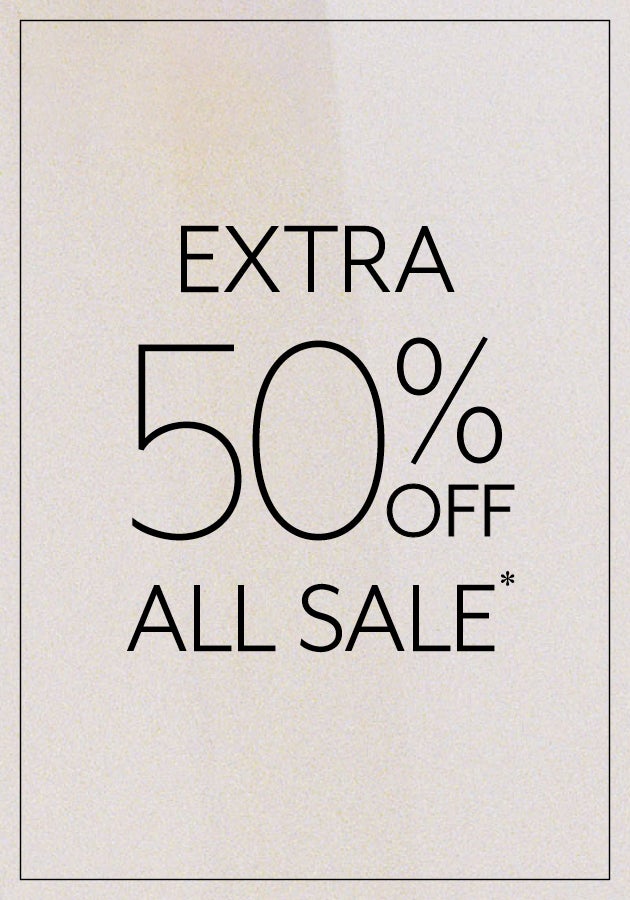 EXTRA 50% OFF ALL SALE*